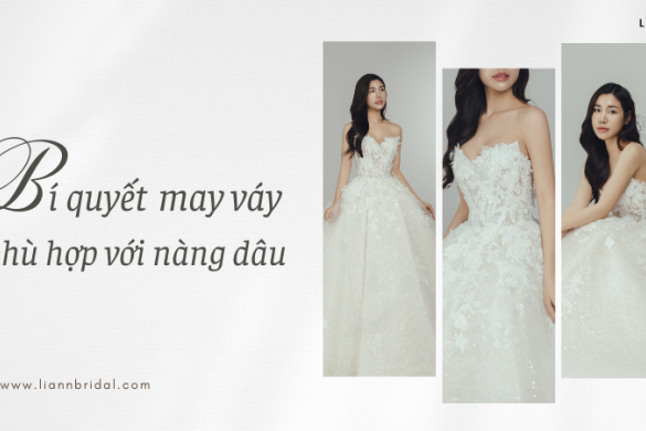 Bí Quyết Mua Áo Cưới Phù Hợp Đẹp Như Mơ